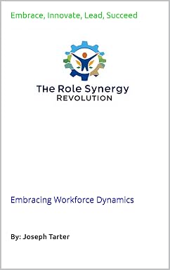 The Role Synergy Revolution: Embracing Workforce Dynamics