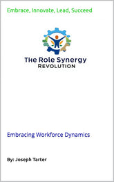 The Role Synergy Revolution: Embracing Workforce Dynamics